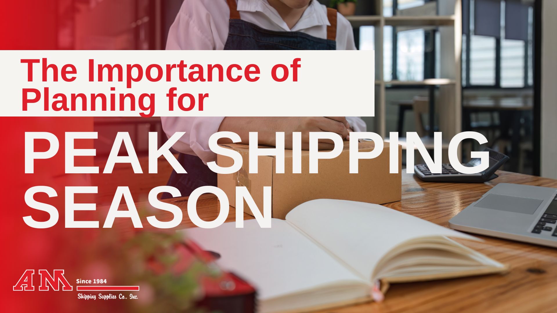 The Importance of Planning for Peak Shipping Season 